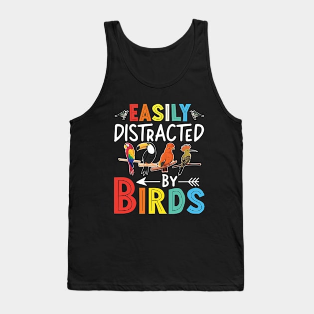 Easily Distracted By Birds Funny Colorful Birding Tank Top by RiseInspired